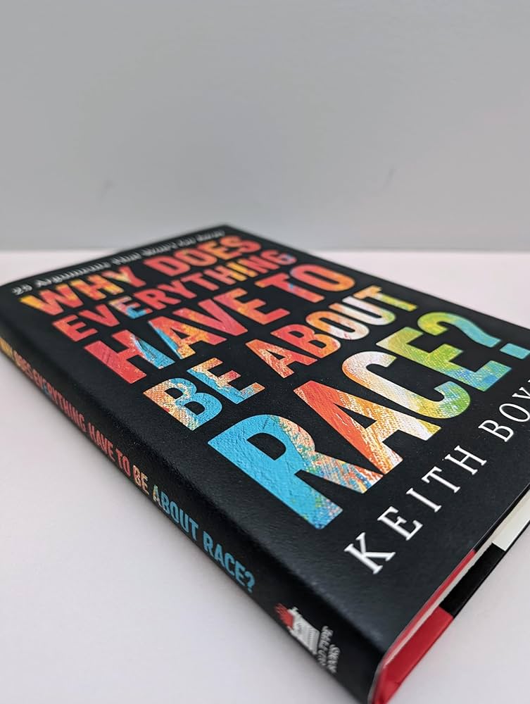 Why Does Everything Have to be About Race? | HARDCOVER